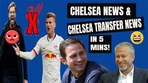 Chelsea News And Transfer News In 5 Minutes Including Werner Move To Liverpool Off Chelsdaft