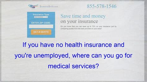 Click on the different category headings to find out more and change our default settings. If you have no health insurance and you're unemployed, where can you go for medical services ...