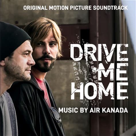 Drive Me Home Original Motion Picture Soundtrack музыка из фильма