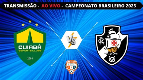 VASCO X BAHIA AO VIVO CAMPEONATO BRASILEIRO 2023 YouTube