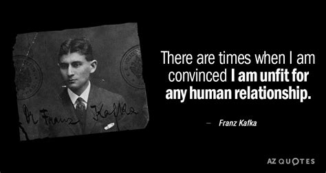 Franz Kafka Quote There Are Times When I Am Convinced I Am Unfit