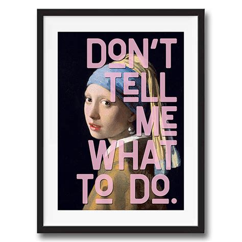 Dont Tell Me What To Do Quote Art Print By Ink North