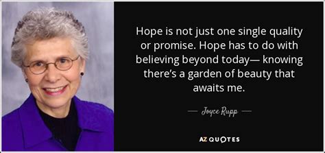 Joyce Rupp Quote Hope Is Not Just One Single Quality Or Promise Hope