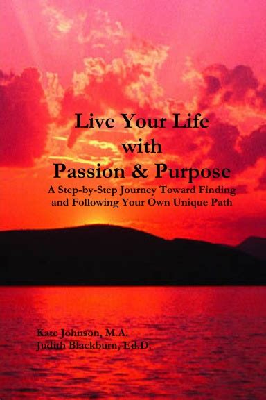 Live Your Life With Passion And Purpose