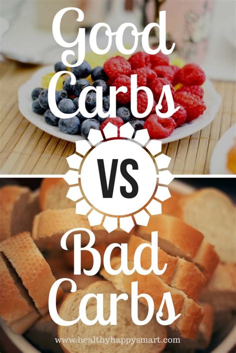 Good Carbs Vs Bad Carbs Guide • Healthyhappysmart