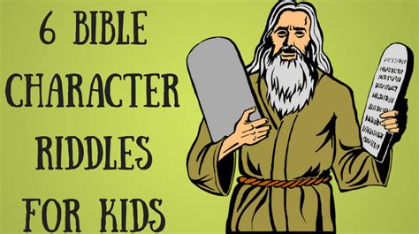 There are five letters in the word. Bible Character Riddles