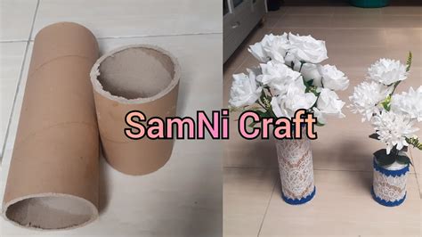 Cara Membuat Vas Bunga Dari Kardus Rol Gulungan Kain Dan Brokat Perca