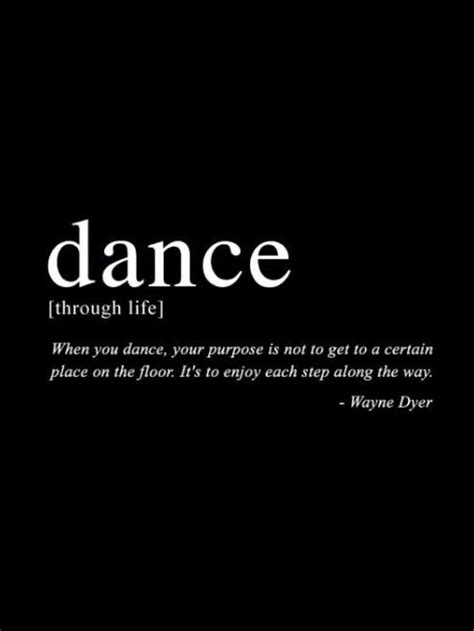 When You Dance Your Purpose Dance Quotes Inspirational Dance Motivation Dancer Quotes