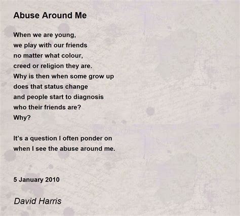 Abuse Around Me Abuse Around Me Poem By David Harris