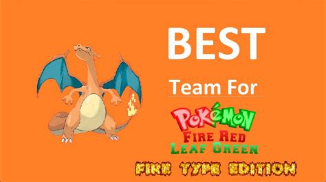 Best Team For Firered And Leafgreen Firetype Edition Youtube