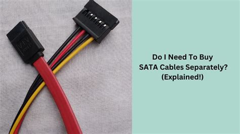 Do You Need To Buy Sata Cable Explained For Beginners Pcpartsgeek