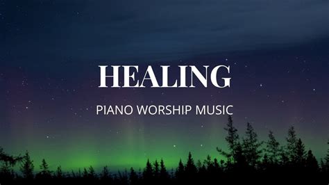 Healing 2 Hours Piano Worship Music Relaxing Music Prayer Music