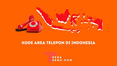 Daftar Lengkap Kode Area Telepon Daerah Di Indonesia