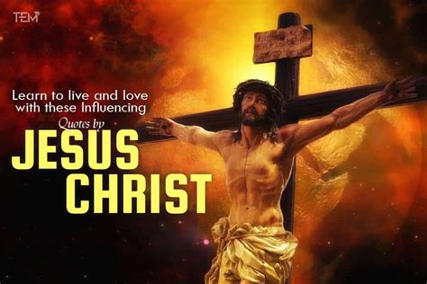 Quotes By Jesus Christ To Love And Live A Powerful Life