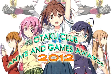 Otaku Club Otaku Club 2012 Anime And Games Awards