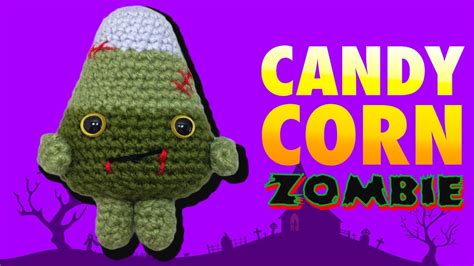 Candy Corn Zombie Amigurumi Youtube