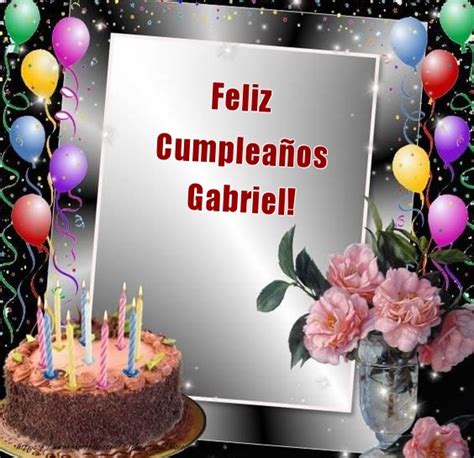 Divertite Como Nunca ¡feliz Cumpleaños Gabriel 🌼🎂 Flores And Tartas