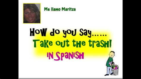 How do you say you are in spanish. How Do You Say 'Take Out The Trash ' In Spanish-Garbage ...