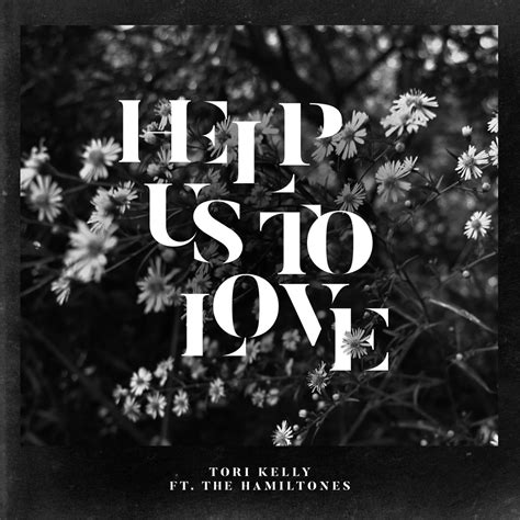 Help Us To Love Feat The Hamiltones Single Album By Tori Kelly