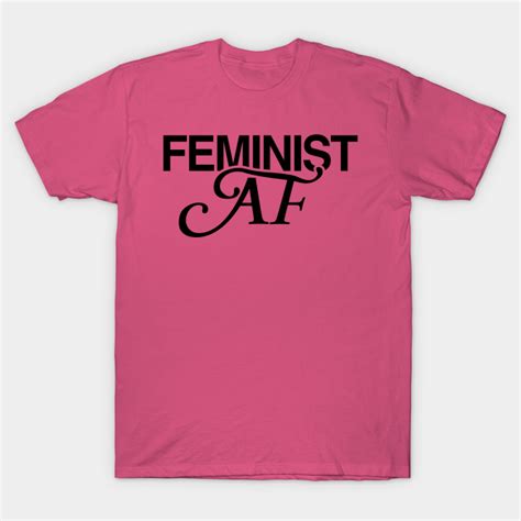 Feminist Af Its Always Sunny In Philadelphia T Shirt Teepublic