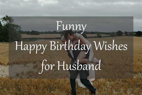 Funny Birthday Wishes For Husband In 2020 Birthday Wish For Husband Happy Birthday Husband