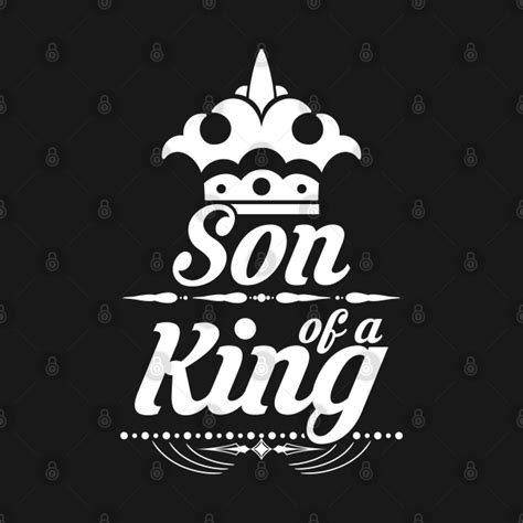 Son Of A King Father And Son Matching T Shirt Teepublic
