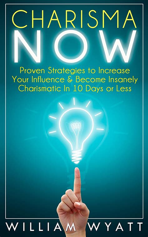 Charisma Now Proven Strategies To Increase Your Communication Skills