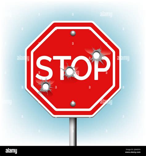 Stop Sign With Bullet Holes Warning And Danger Bullethole And