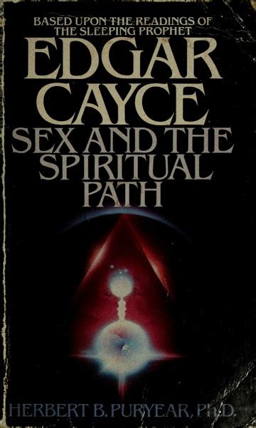 Sex And The Spiritual Path Based On The Edgar Cayce Readings