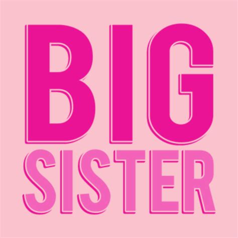 Big Sister Big Sister T Shirt Teepublic