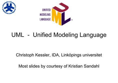 Uml Unified Modeling Language Christoph Kessler Ida Linköpings