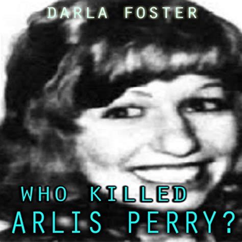 Who Killed Arlis Perry Audible Audio Edition Darla Foster Mg Jones Darla