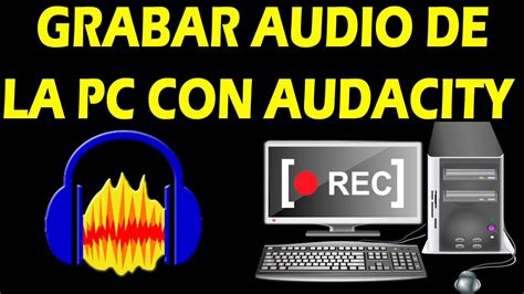 Como Grabar El Audio De La Pc Con Audacity 🎤 Capturar Sonido Interno 💻🎤 Youtube