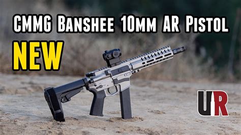Hands On New 10mm Cmmg Banshee Ar Pistol Youtube