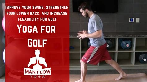 yoga for golf improve your swing strengthen your lower back and increase flexibility for