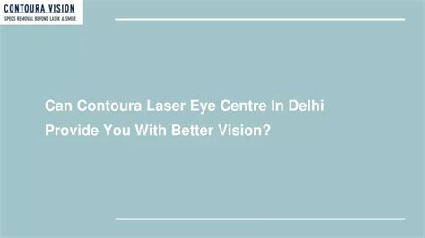 PPT Can Contoura Laser Eye Centre In Delhi Provide You With Better