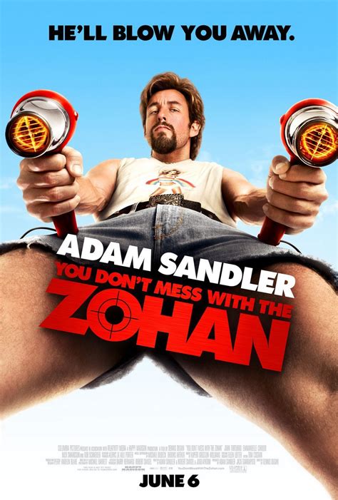 After becoming a saturday night live cast. You Don't Mess with the Zohan, 2008, Adam Sandler. "I just ...