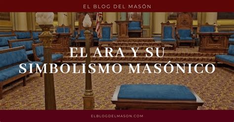 El Ara y su Simbolismo Masónico El Blog del Mason