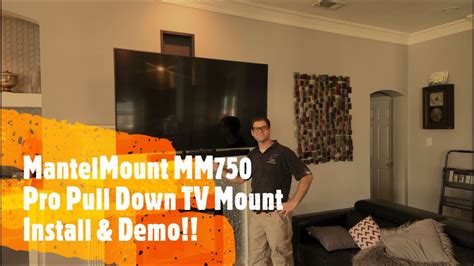 Mantelmount Mm750 Pro Pull Down Tv Mount Install And Demo Youtube
