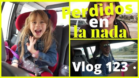 Nos Perdimos Vlog 123 Vlog Diario España Youtube