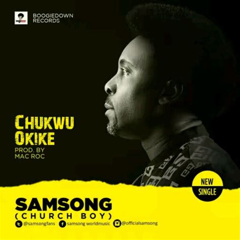 Soulzmp3 Gospel New Music By Samsong Chukwu Okike Samsongfans