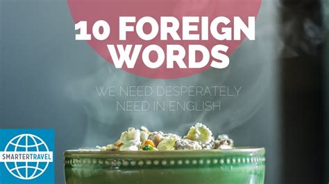 10 Foreign Words We Need In English Smartertravel Youtube