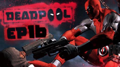 Deadpool Gameplay Walkthrough Part 16 Deadpoolio Lets Plays