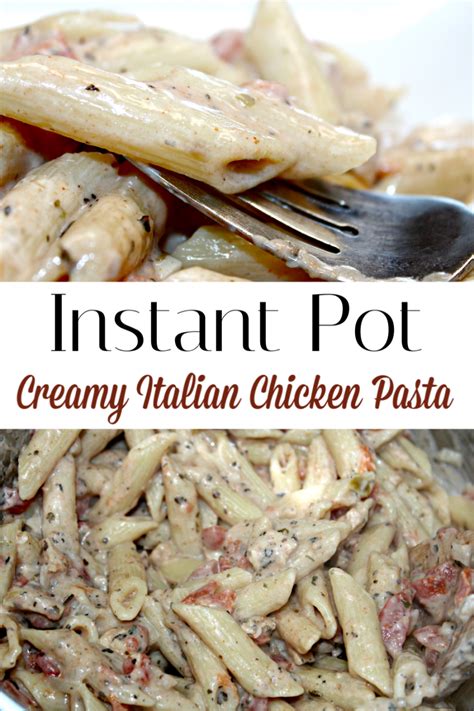 Instant Pot Creamy Italian Chicken Pasta Recipe A
