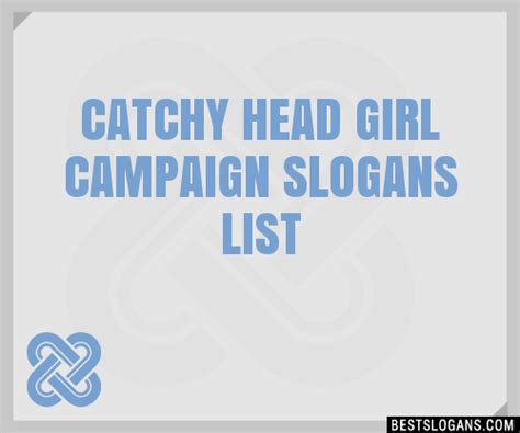 30 Catchy Head Girl Campaign Slogans List Taglines Phrases And Names 2020