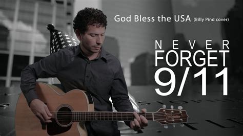 God Bless The Usa 911 Tribute Lee Greenwood Cover By Billy Pind