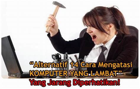 Cara mengatasi komputer lambat akibat hardware