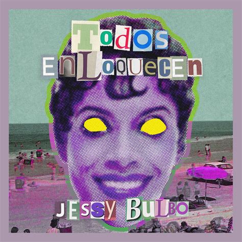Todos Enloquecen Single By Jessy Bulbo Spotify
