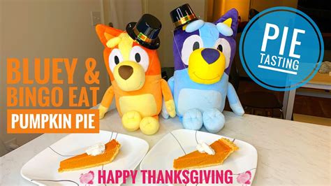 Bluey And Bingo Thanksgiving Day Pumpkin Pie Youtube
