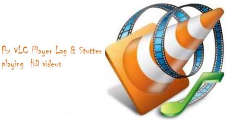 Fix Vlc Stuttering Or Lagging Expert Guide 2023